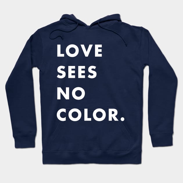 LOVE SEES NO COLOR. Hoodie by AlanLy